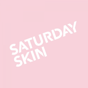 Saturday Skin
