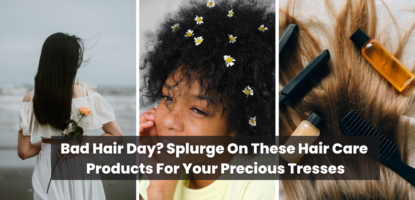 Bad Hair Day? Try These Hair Care Products In Malaysia For Your Precious  Tresses